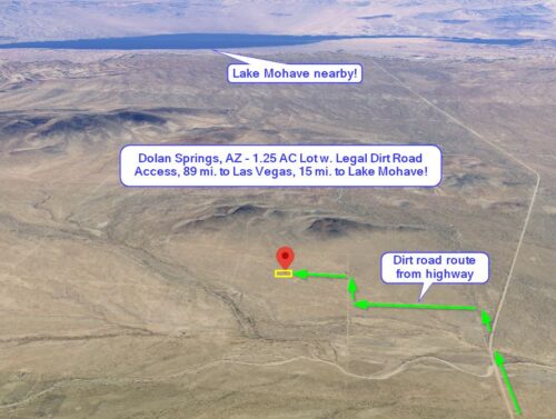 Dolan Springs, AZ - 1.25 AC Lot w. Legal Dirt Road Access, 89 mi. to Las Vegas, 15 mi. to Lake Mohave for Boating, Fishing, Recreation, 9 mi. off Hwy 93!