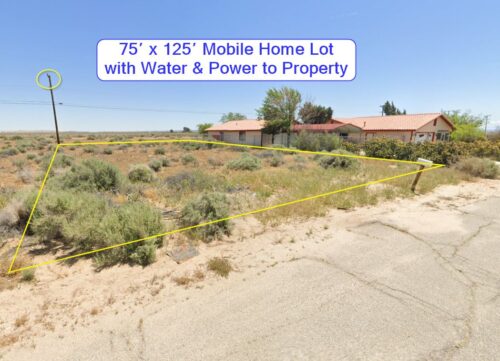 CALIFORNIA: North Edwards, CA – Large 75′ x 125′ Mobile Home Lot with Water, Power, Phone, Internet to Property, 43 mi. to Lancaster!