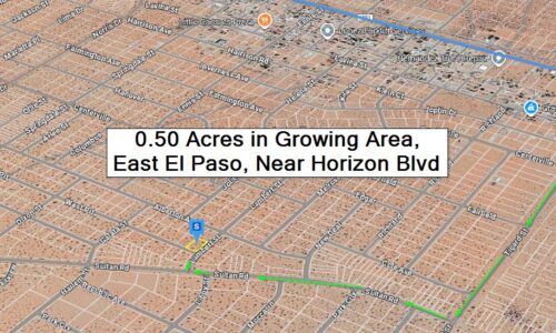 TEXAS - 0.50 Acres, El Paso, TX: In Growth and Development Area, Near Horizon Blvd, No Zoning, Can Use For Commercial, Residential, 32 mi. to El Paso